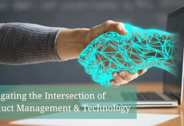 Navigating the Intersection of Product Management and Technology