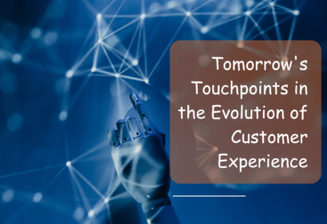 Tomorrow's Touchpoints in the Evolution of Customer Experience