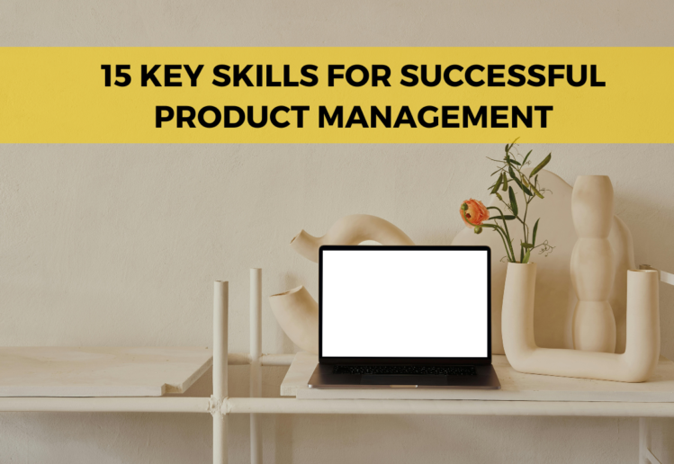 15 Key Skills for Successful Product Management