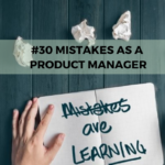 #30 Mistakes That Can Derail Your Product Management Career