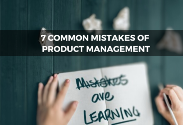 The 7 Deadly Mistakes of Product Management (And How to Avoid)